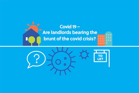 Are landlords bearing the brunt of the Covid crisis?