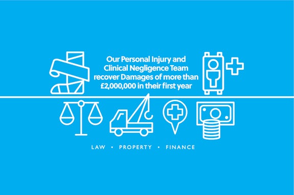 Our Personal Injury and Clinical Negligence Team recover damages of more than £2,000,000 in their first year