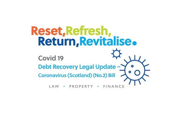 Debt Recovery Legal Update – Coronavirus (Scotland) (No.2) Bill