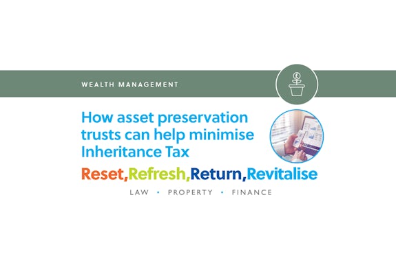 How asset preservation trusts can help minimise Inheritance Tax