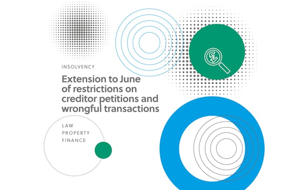 Extension to June of restrictions on creditor petitions and wrongful transactions
