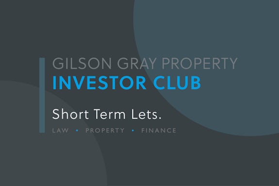 Gilson Gray Property Investor Club - Short Term Lets Market