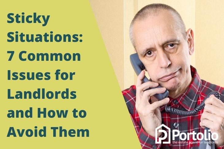 Sticky Situations: 7 Common Issues for Landlords and How to Avoid Them