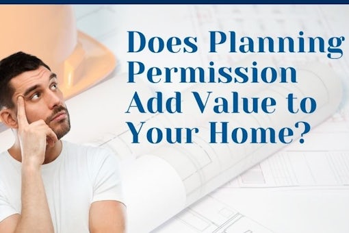 1711 Does Planning Permission Add Value to Your Home