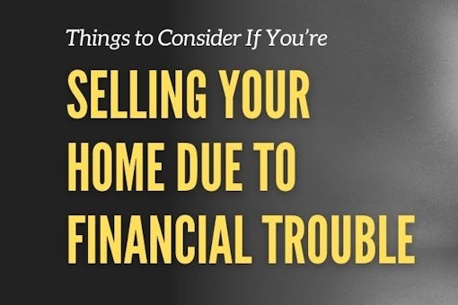 160322 Things to Consider If You’re Selling Your Home Due to Financial Trouble