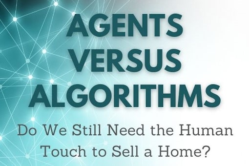 230322 Agents Versus Algorithms – Do We Still Need the Human Touch to Sell a Home