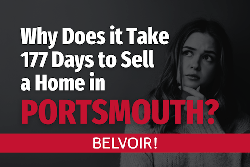 Why Does it Take 177 Days to Sell a Home in PORTSMOUTH