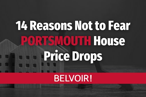 14 Reasons Not to Fear PORTSMOUTH House Price Drops