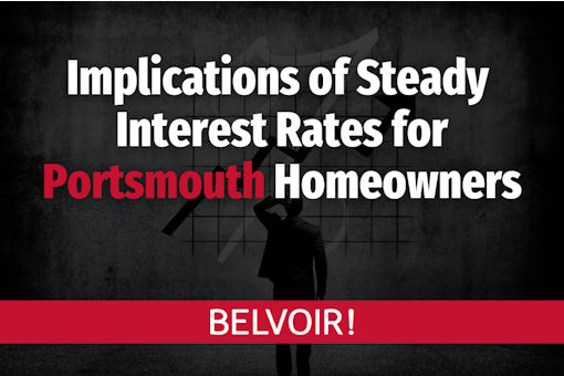 Implications of Steady Interest Rates for Grantham Homeowners