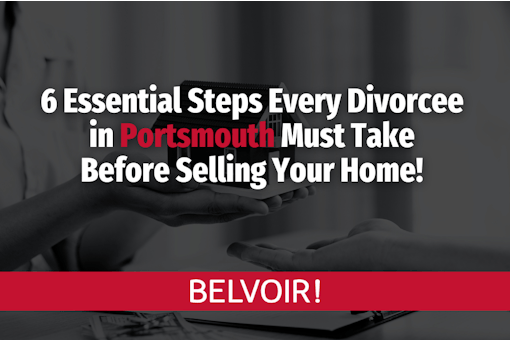 6 Essential Steps Every Divorcee in Portsmouth Must Take Before Selling Your Home