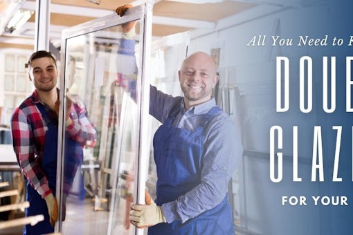 060522 All You Need to Know about Double Glazing for Your Home