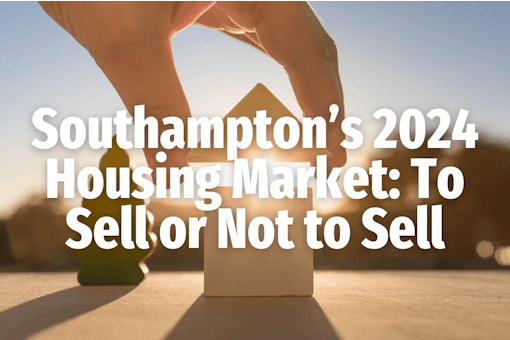 Southampton’s 2024 Housing Market