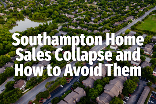 Reasons Southampton Home Sales Collapse and How to Avoid Them