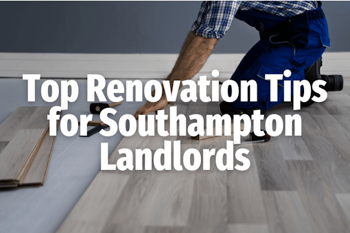 Renovation Tips for Southampton Landlords
