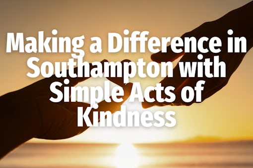 Southampton with Simple Acts of Kindness