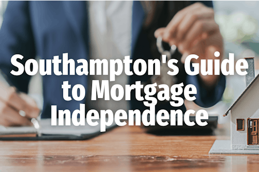 Southampton's Guide to Mortgage Independence
