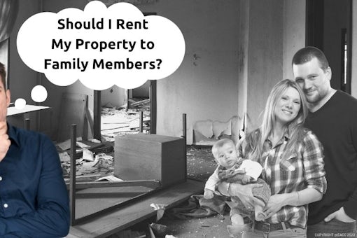Should I Rent My Property to Family Members