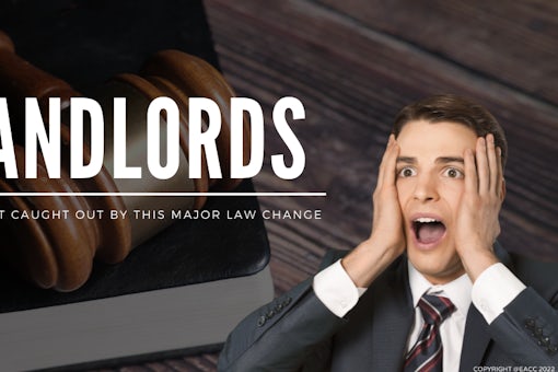 Landlords – Don’t Get Caught Out by This Major Law Change (1)