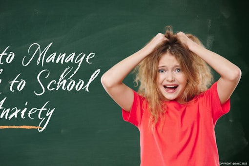 How to Manage Back to School Anxiety