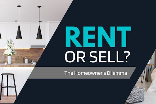 Rent or Sell The Homeowner’s Dilemma (1)
