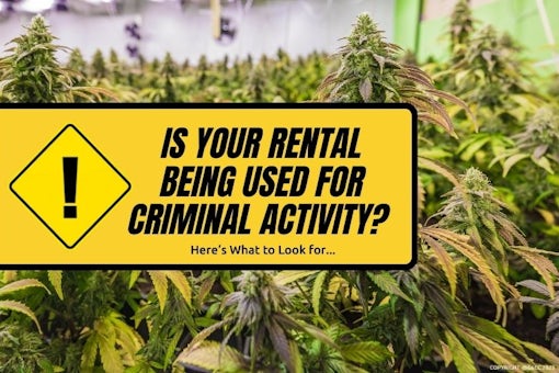 Is Your Rental Being Used for Criminal Activity Here’s What to Look for