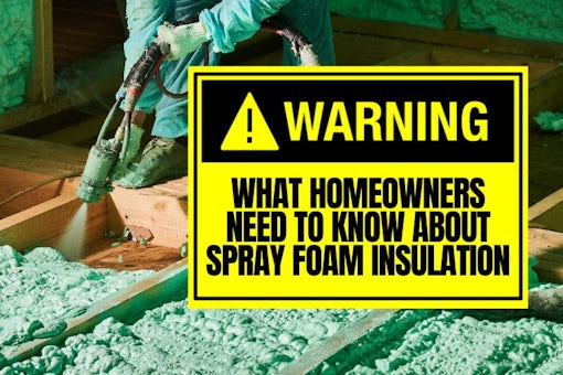 What Home Owners Need to Know about Spray Foam Insulation
