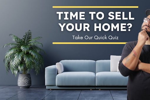 Time to Sell Your Home Take Our Quick Quiz