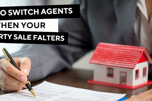 How to Switch Agents When Your Property Sale Falters