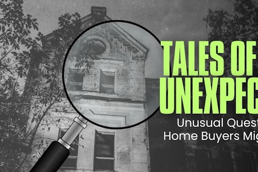 Tales of the Unexpected Unusual Questions Home Buyers Might Ask