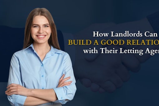 How Landlords Can Build a Good Relationship with Their Letting Agents